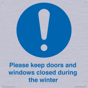 Please keep doors and windows closed during the winter